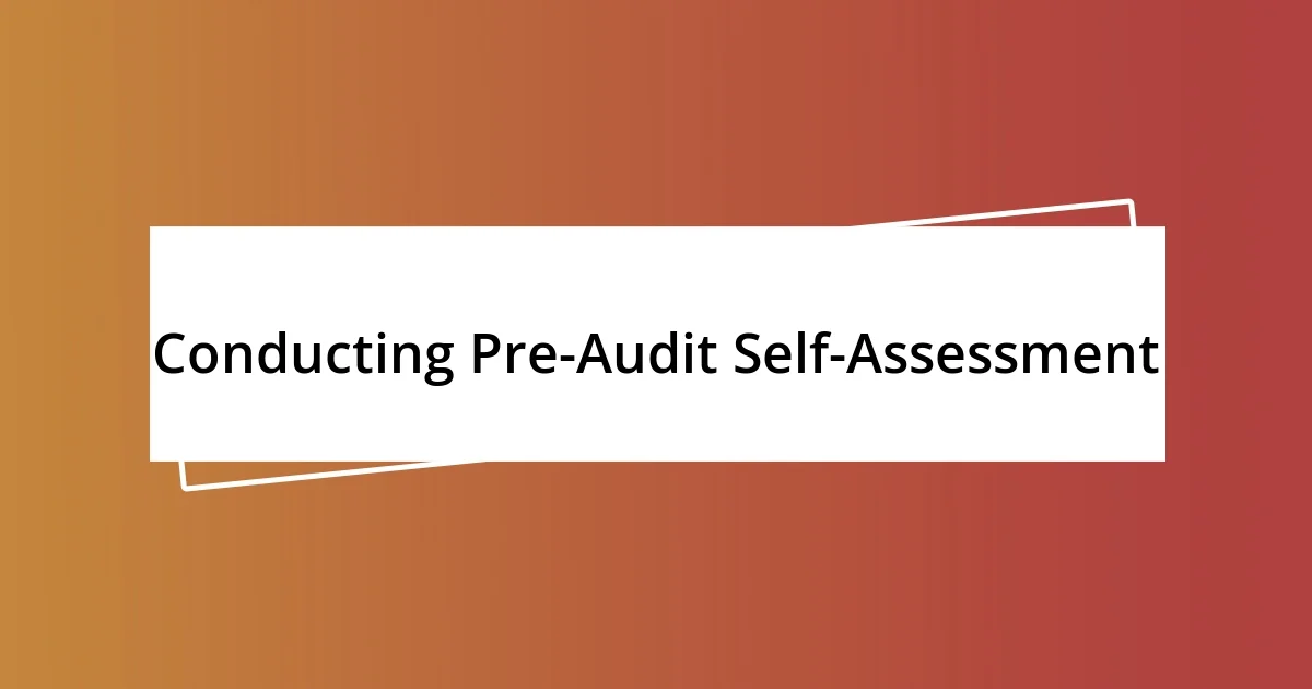 Conducting Pre-Audit Self-Assessment