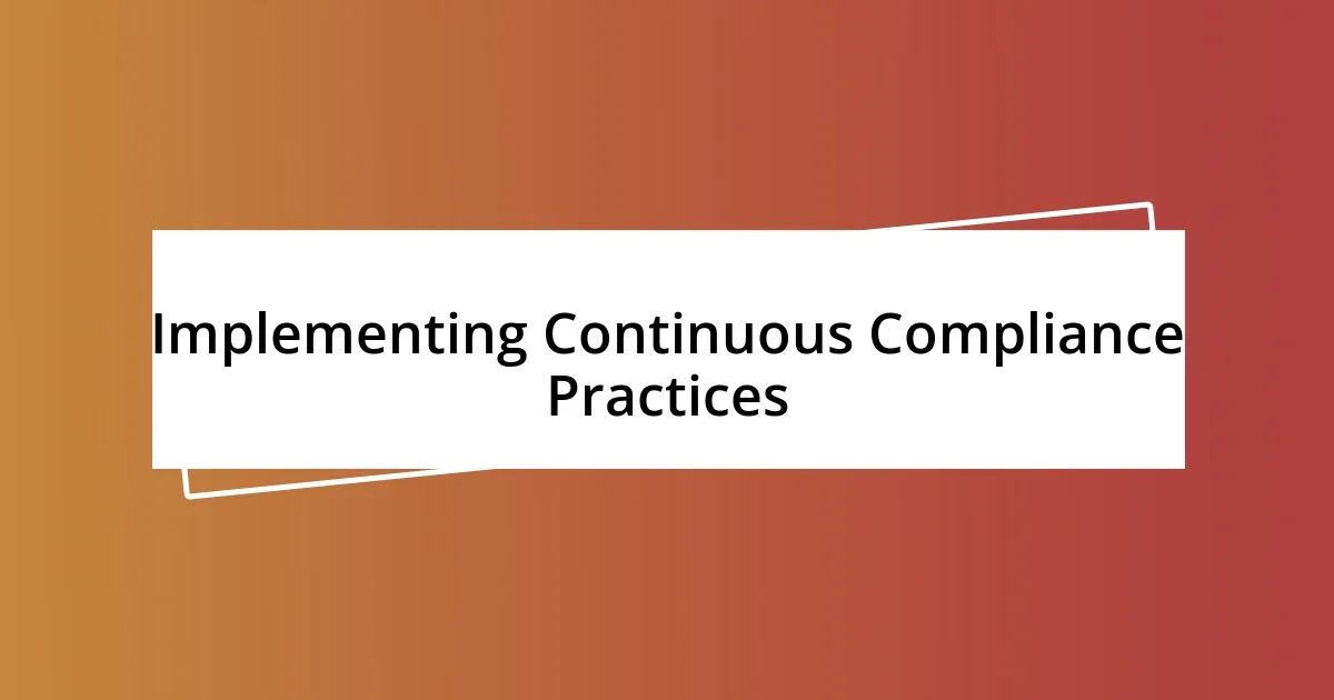 Implementing Continuous Compliance Practices