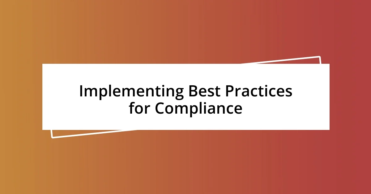 Implementing Best Practices for Compliance