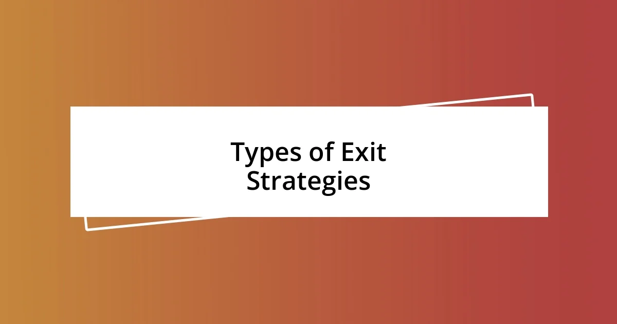 Types of Exit Strategies