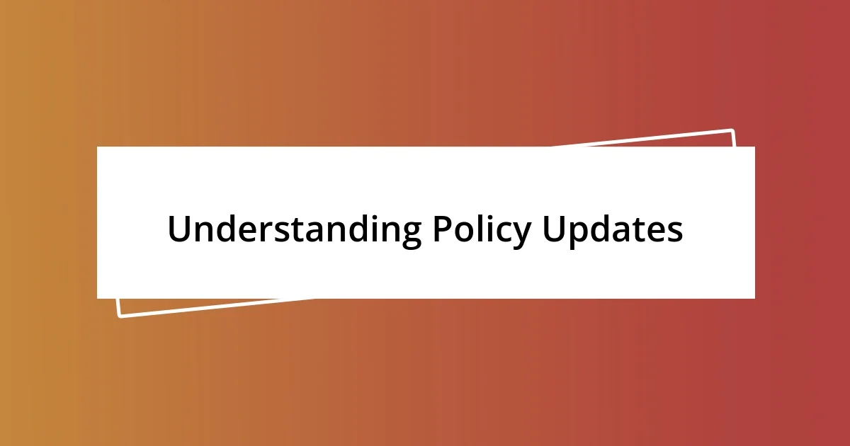 Understanding Policy Updates