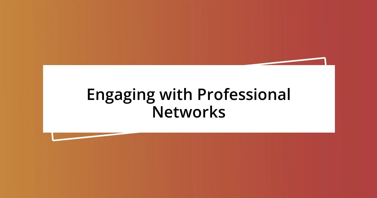 Engaging with Professional Networks