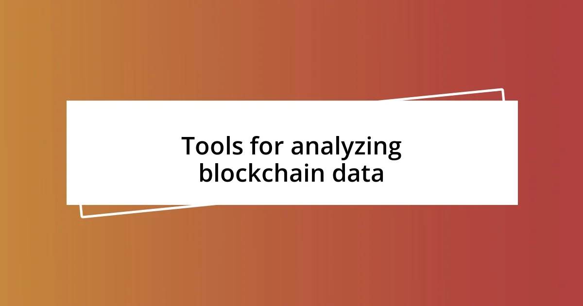 Tools for analyzing blockchain data