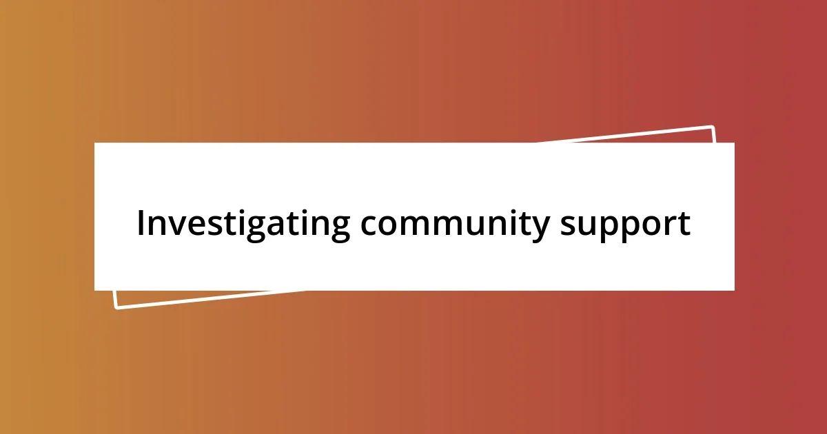 Investigating community support