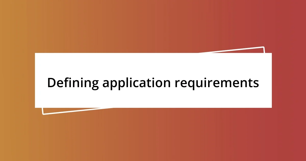 Defining application requirements