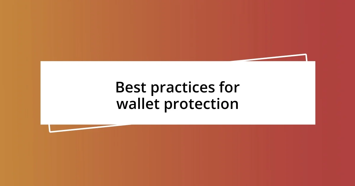 Best practices for wallet protection