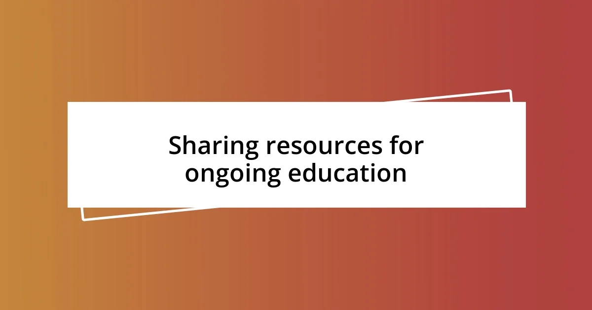 Sharing resources for ongoing education