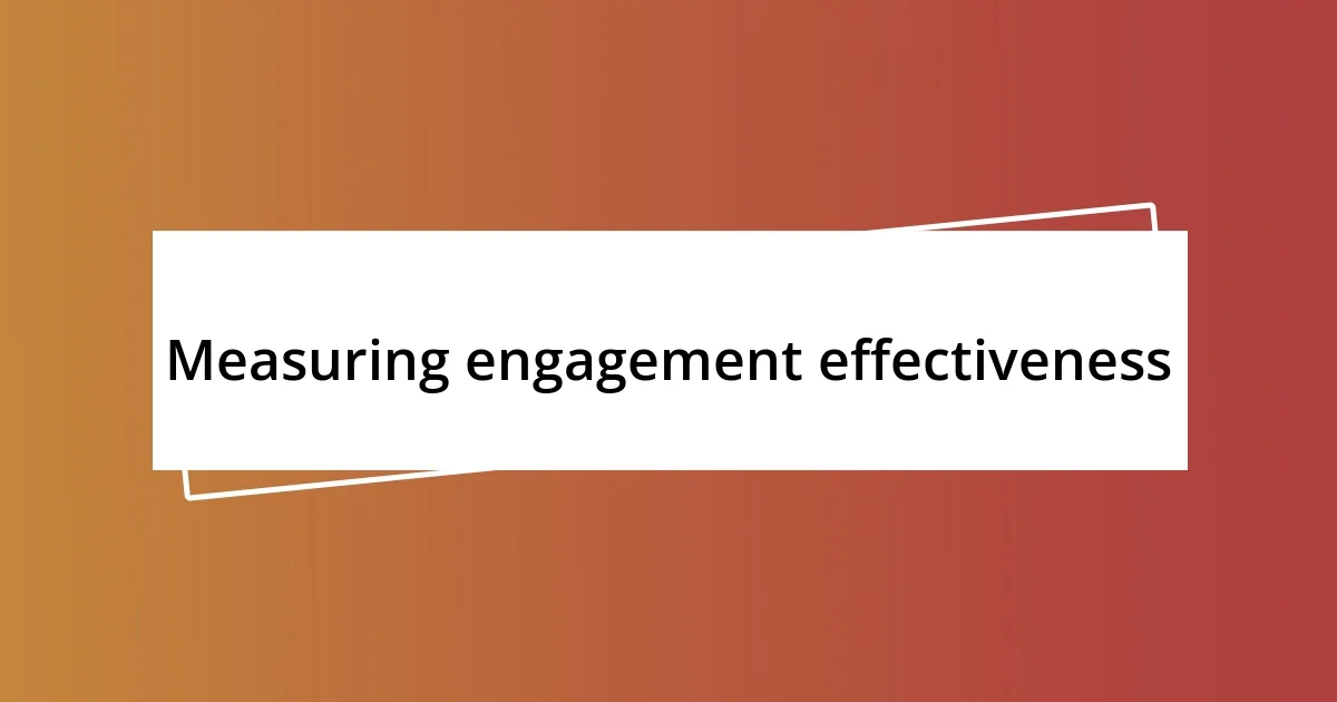 Measuring engagement effectiveness