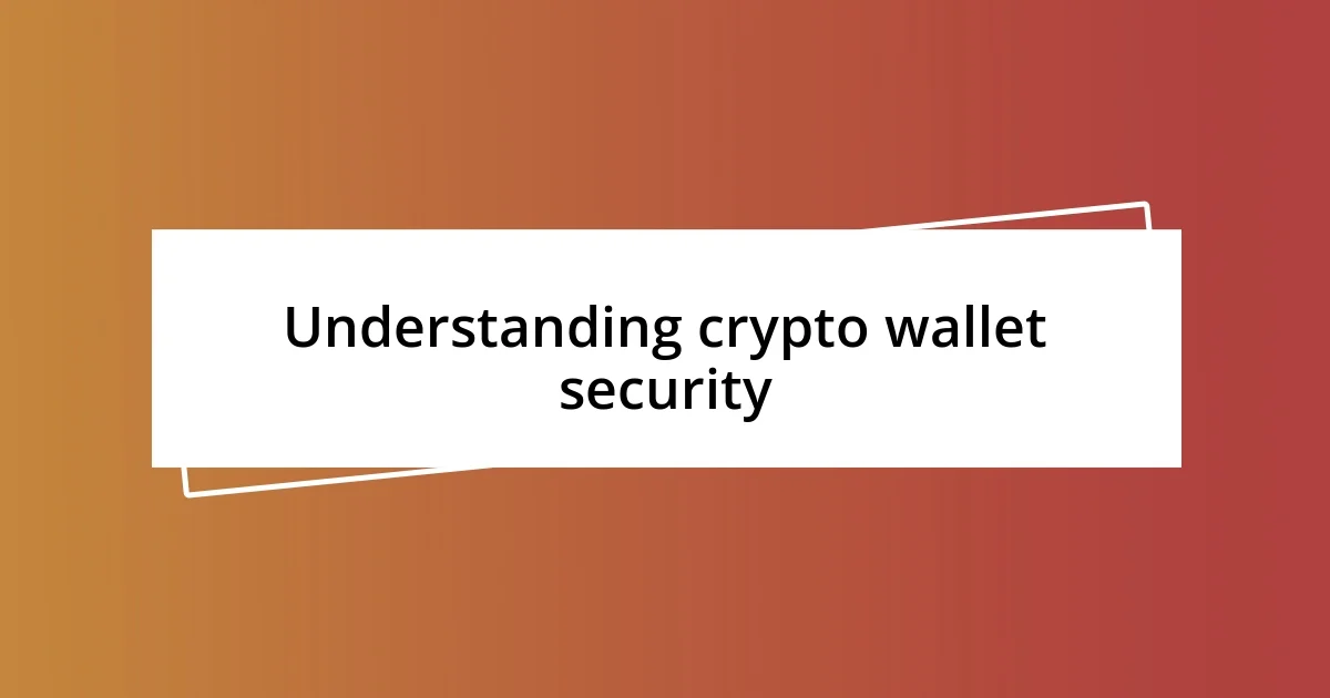 Understanding crypto wallet security