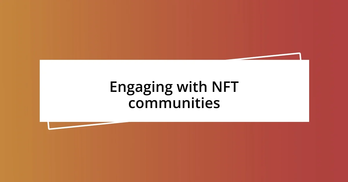 Engaging with NFT communities