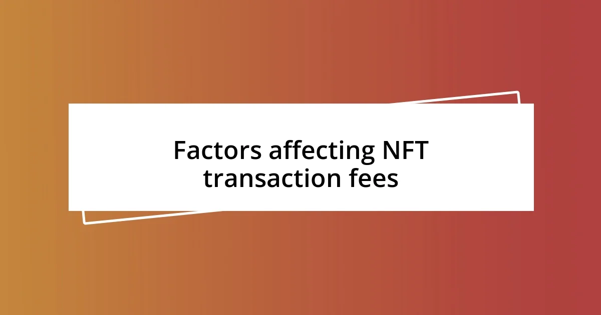 Factors affecting NFT transaction fees