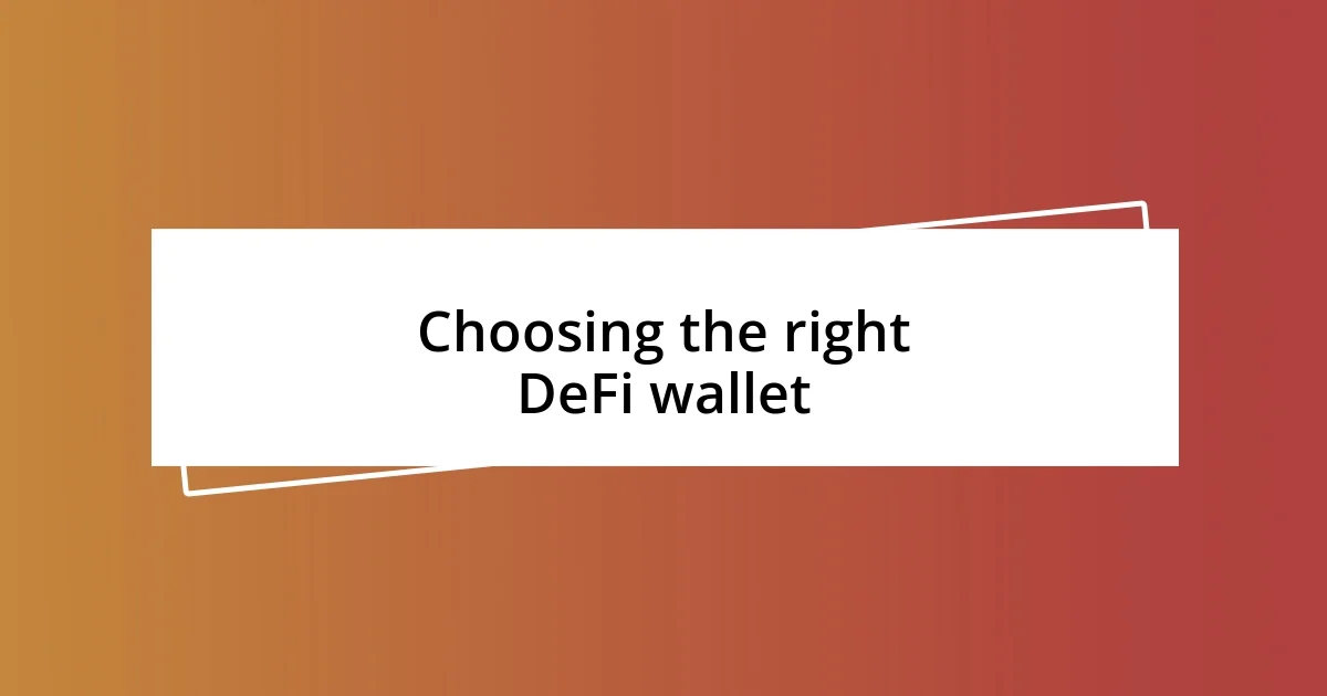 Choosing the right DeFi wallet