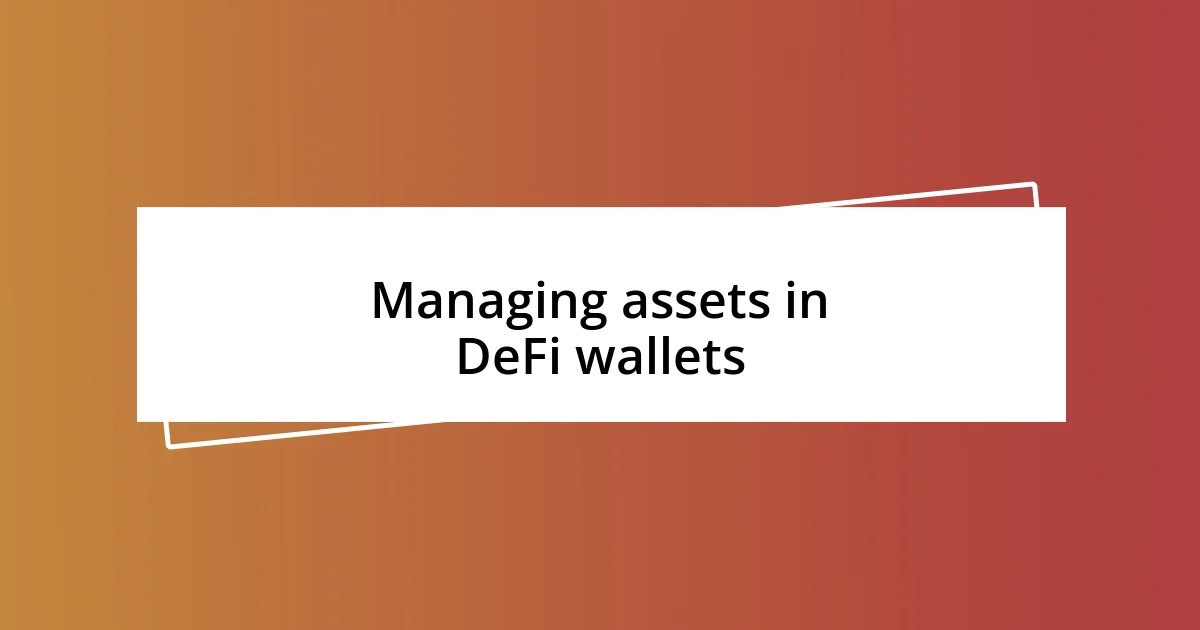 Managing assets in DeFi wallets