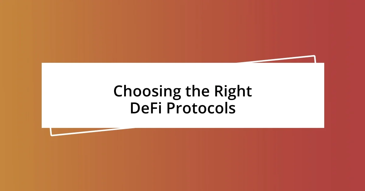 Choosing the Right DeFi Protocols