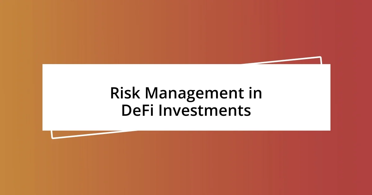 Risk Management in DeFi Investments