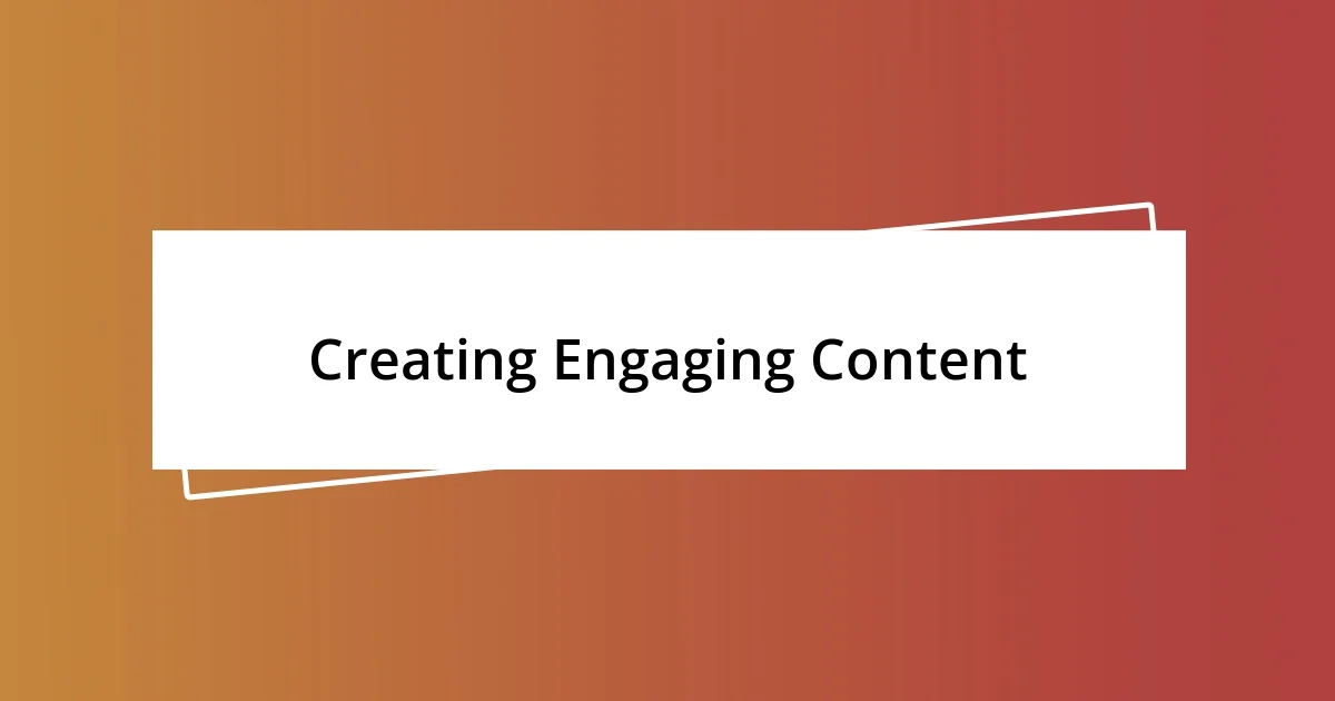 Creating Engaging Content