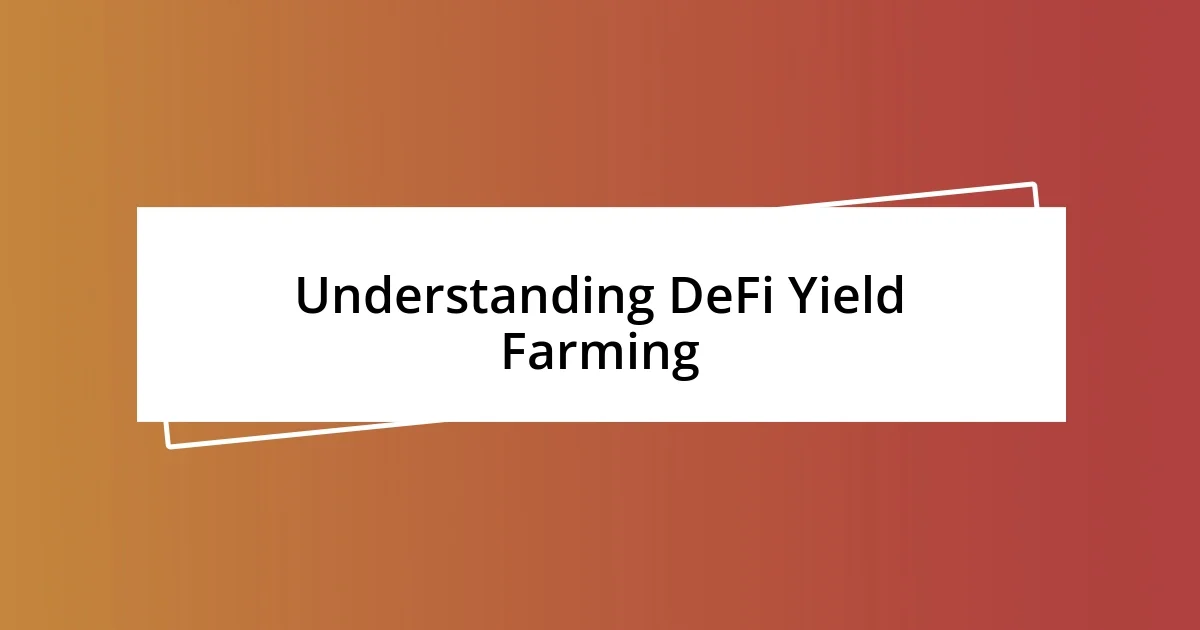 Understanding DeFi Yield Farming