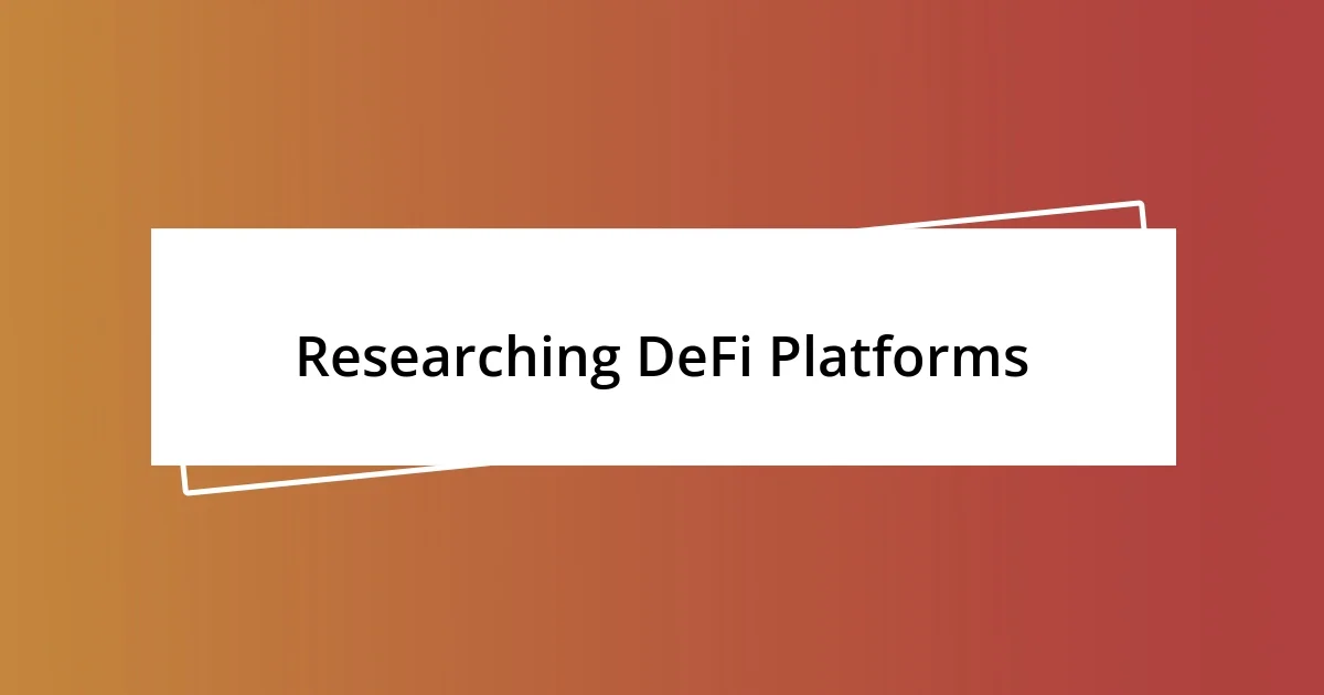 Researching DeFi Platforms