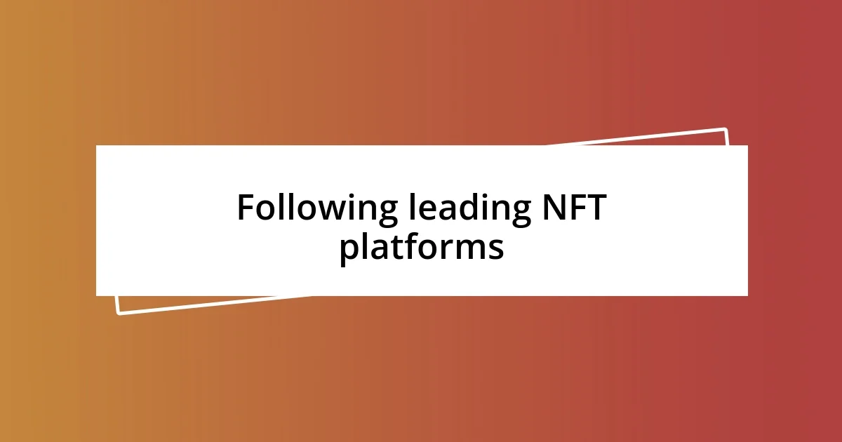 Following leading NFT platforms