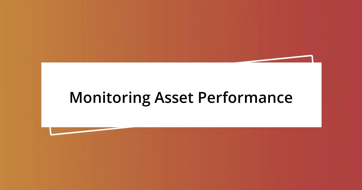 Monitoring Asset Performance