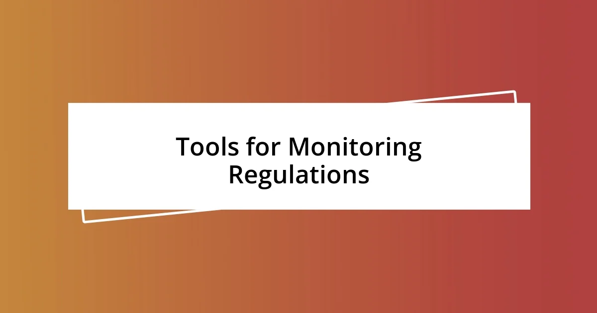 Tools for Monitoring Regulations