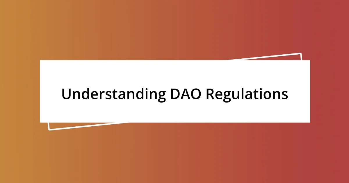 Understanding DAO Regulations