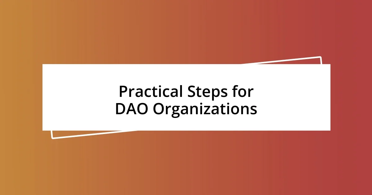 Practical Steps for DAO Organizations