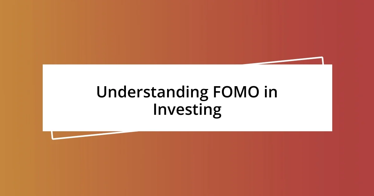 Understanding FOMO in Investing