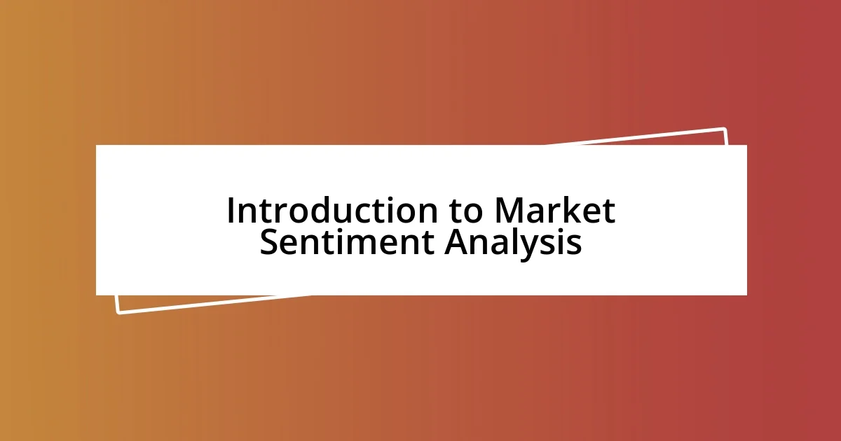 Introduction to Market Sentiment Analysis