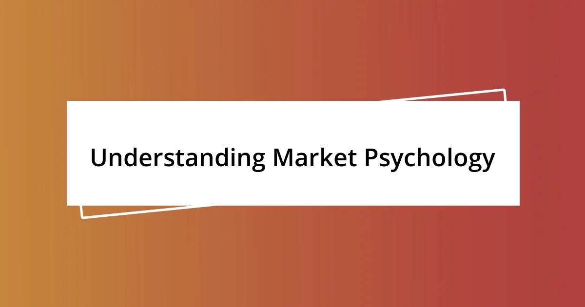 Understanding Market Psychology