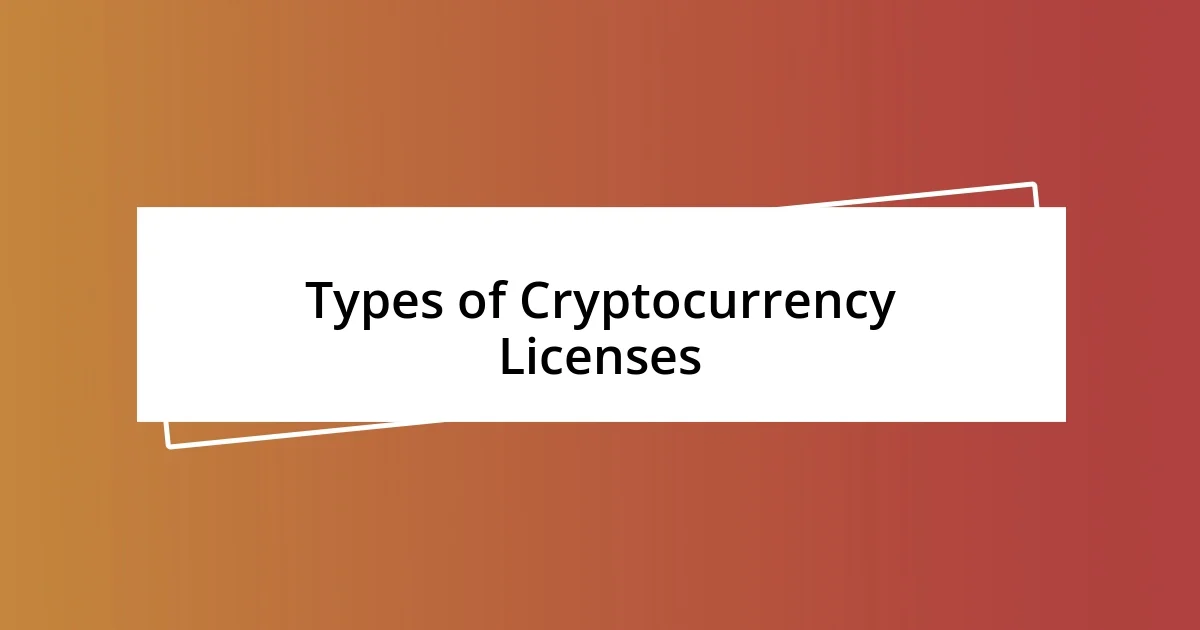 Types of Cryptocurrency Licenses