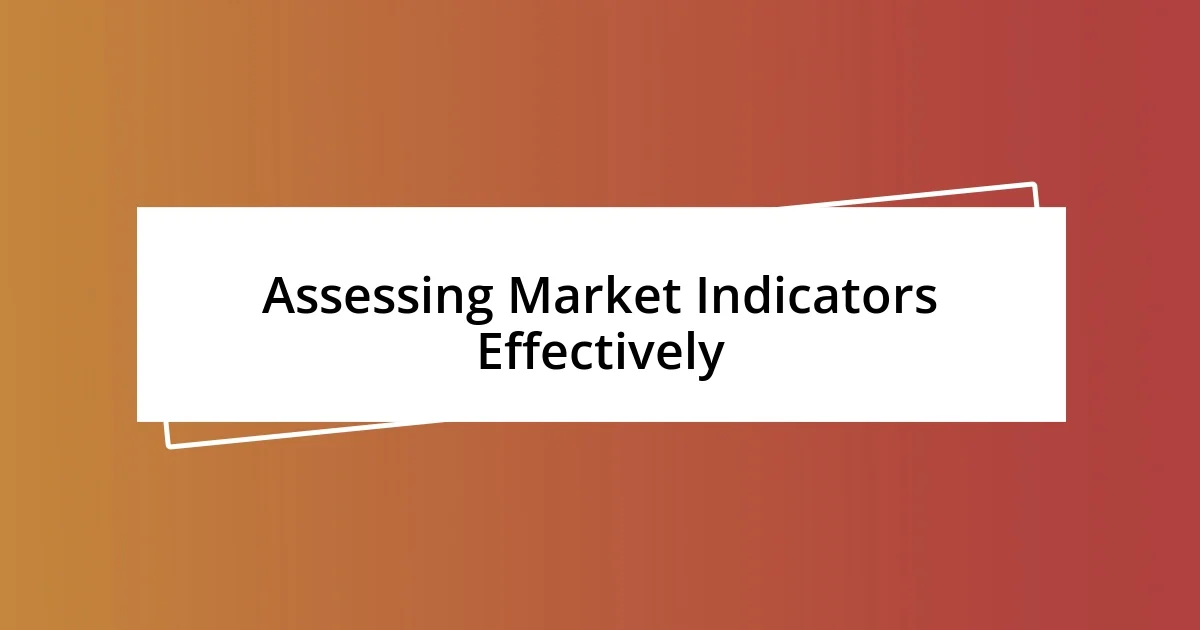 Assessing Market Indicators Effectively