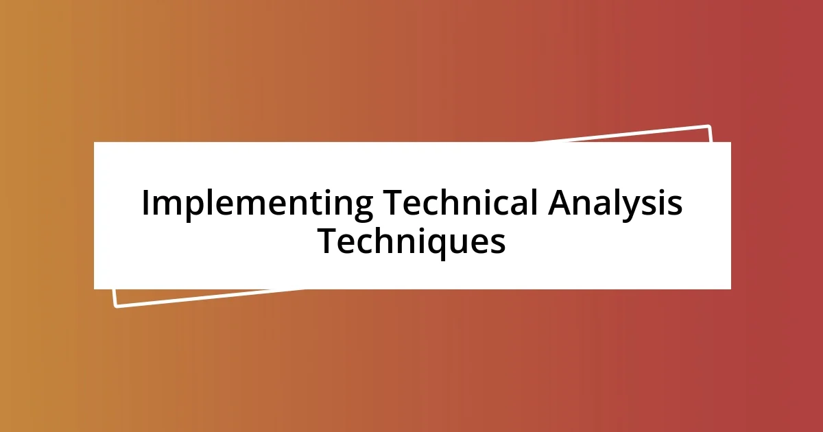 Implementing Technical Analysis Techniques