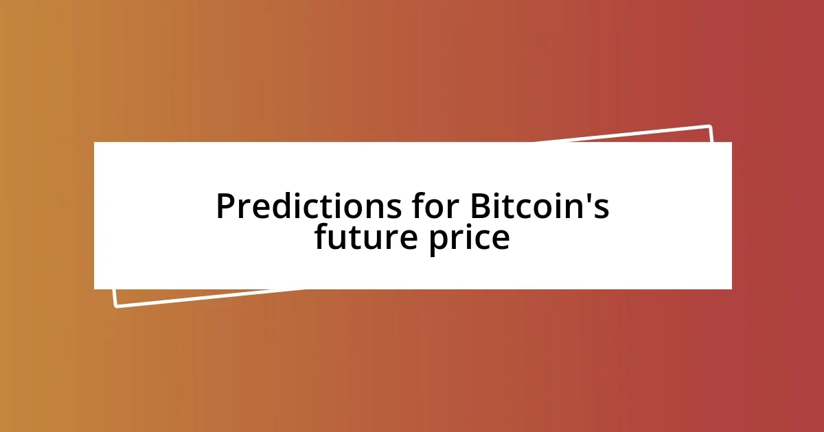 Predictions for Bitcoin