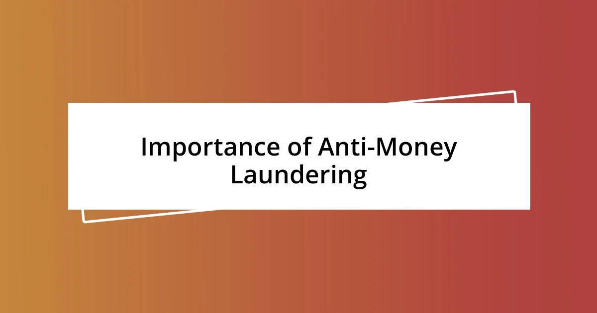 Importance of Anti-Money Laundering