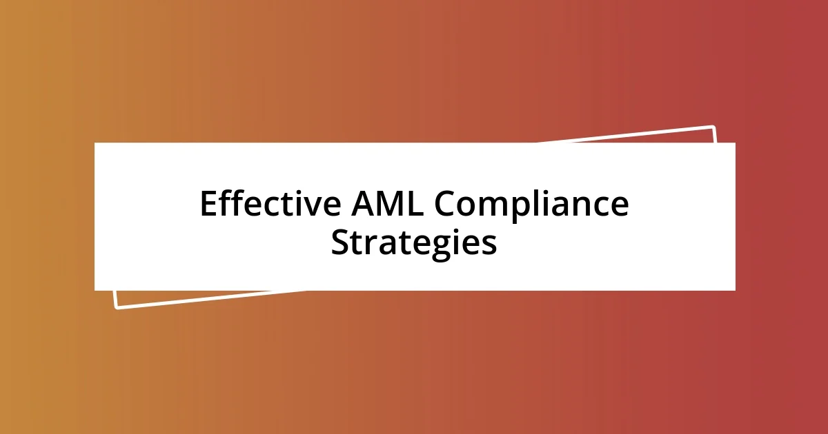 Effective AML Compliance Strategies