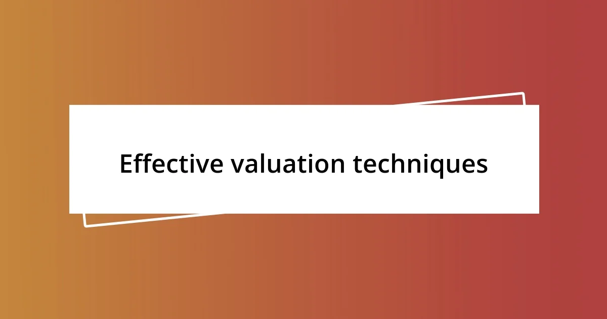 Effective valuation techniques