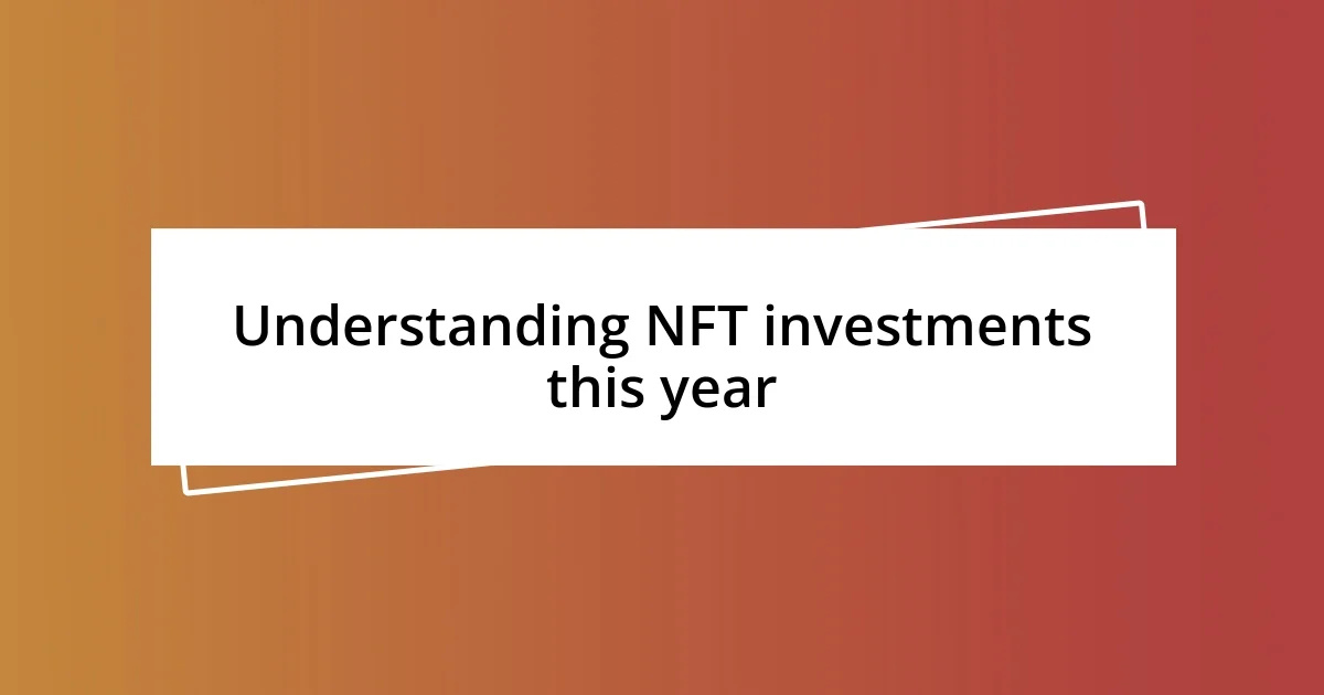 Understanding NFT investments this year