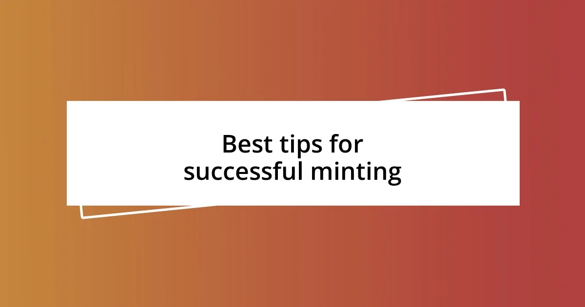 Best tips for successful minting