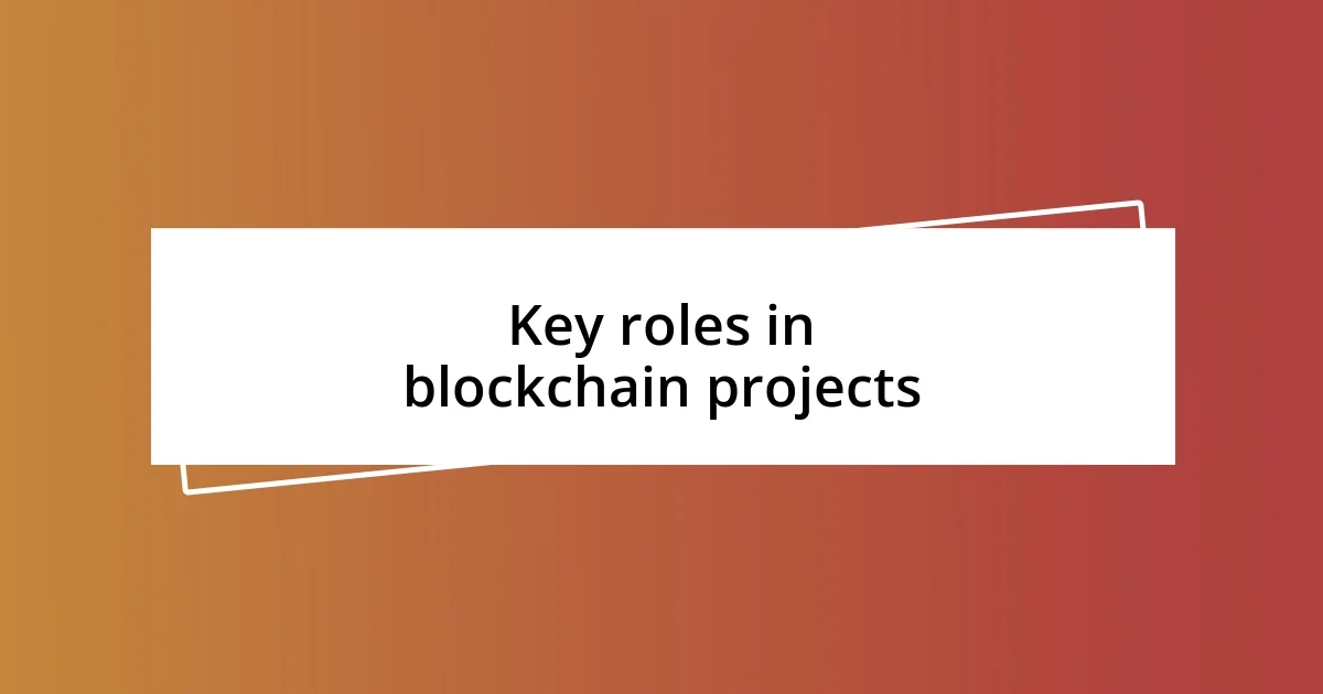 Key roles in blockchain projects