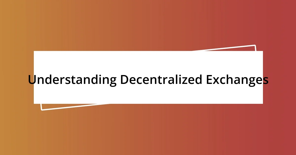 Understanding Decentralized Exchanges