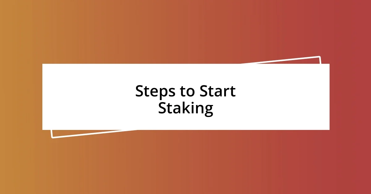 Steps to Start Staking