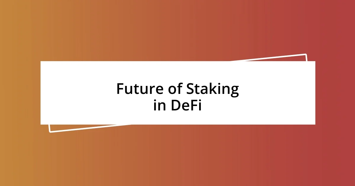 Future of Staking in DeFi