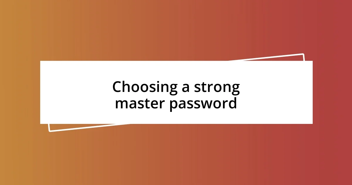 Choosing a strong master password