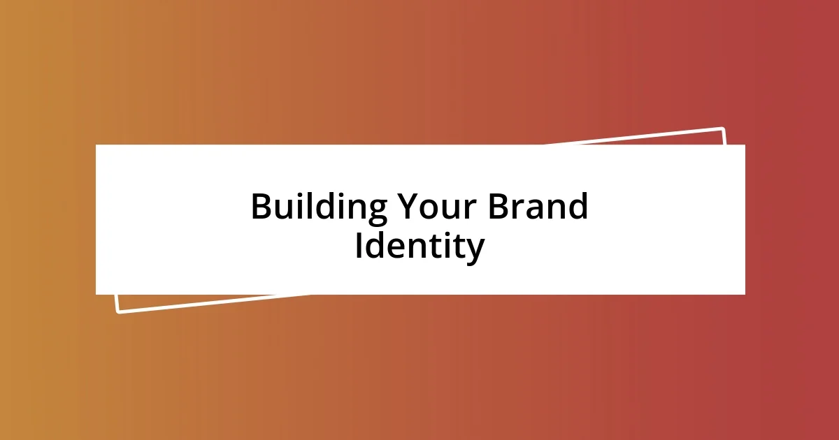 Building Your Brand Identity