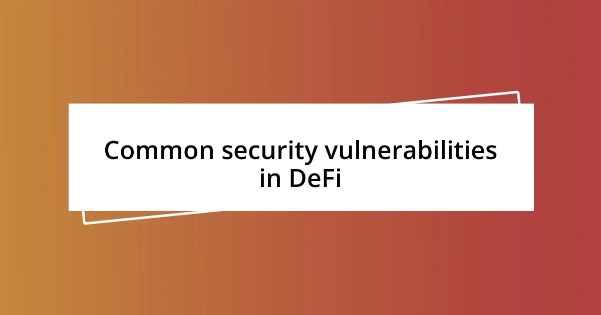 Common security vulnerabilities in DeFi