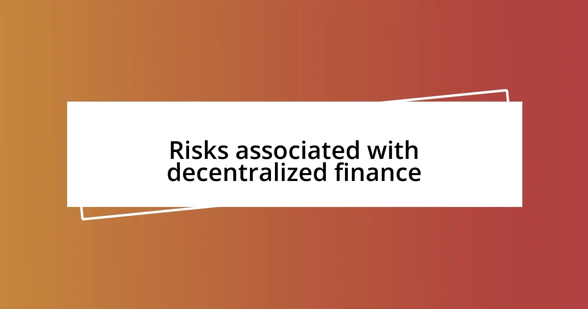 Risks associated with decentralized finance