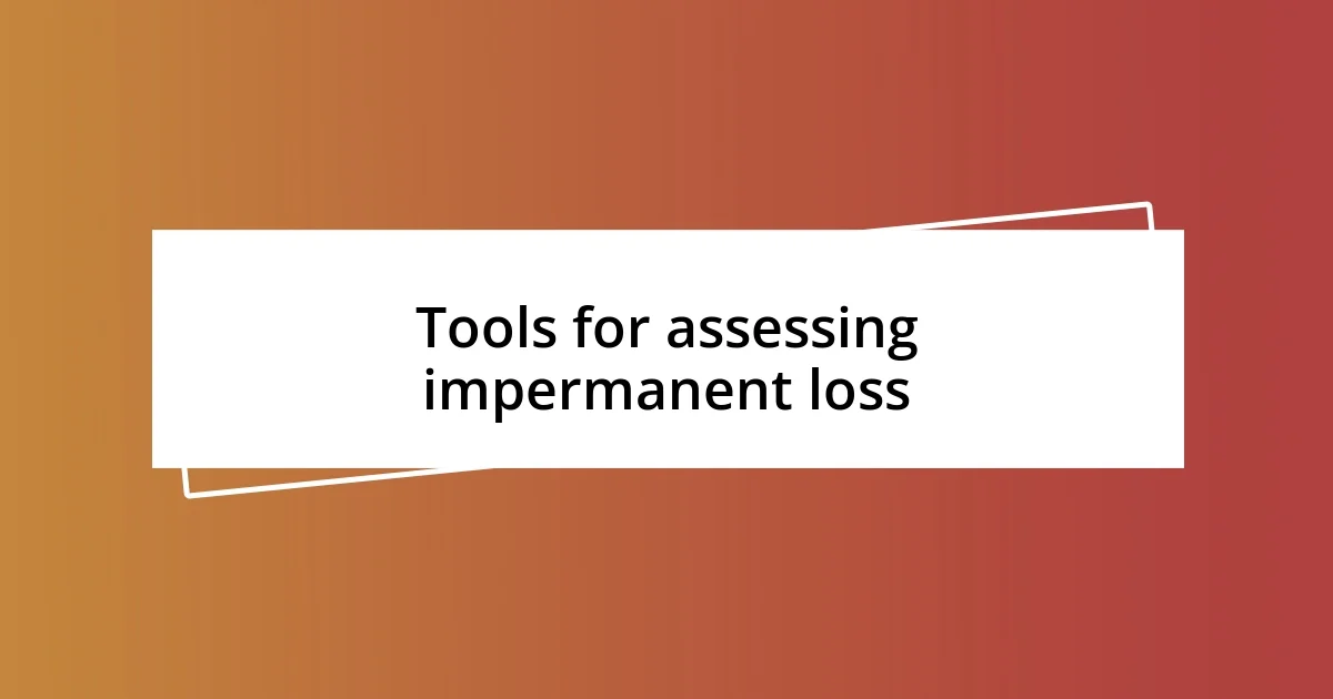 Tools for assessing impermanent loss