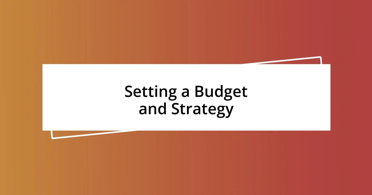 Setting a Budget and Strategy