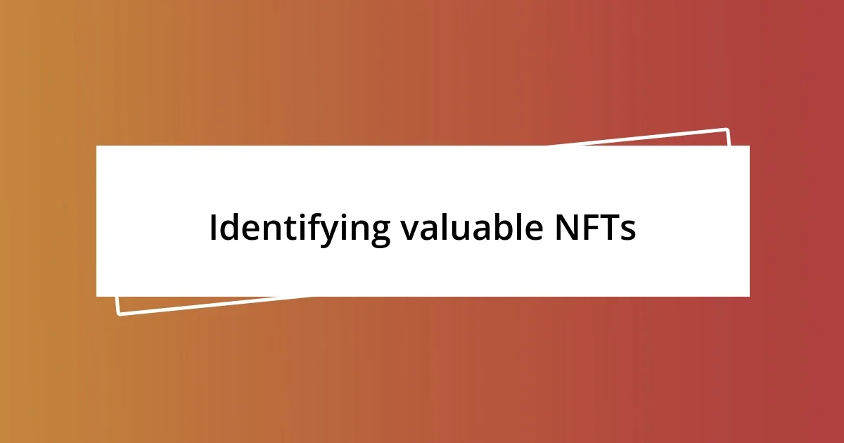 Identifying valuable NFTs